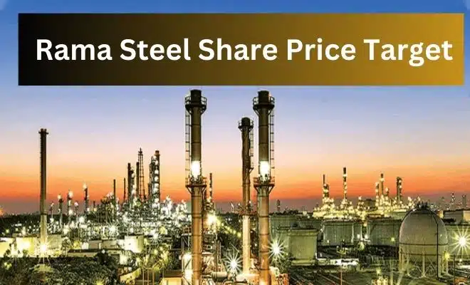 Rama Steel Share Price Target